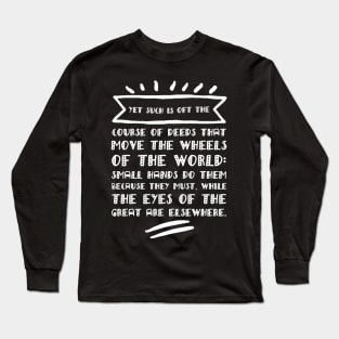 The Course of Deeds Long Sleeve T-Shirt